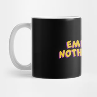 Embrace nothingness Mug